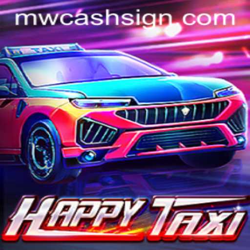 Discover the Excitement of HappyTaxi: Your Guide to Winning with MWCASH